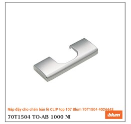 Nắp đậy cho chén bản lề CLIP top 107 Blum 70T1504 4024443