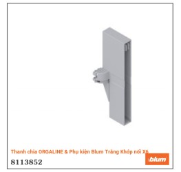 Thanh chia ORGA-LINE & Phụ kiện Blum Trắng Khớp nối X6